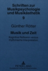 Musik und Zeit : Kognitive Reflexion versus rhythmische Interpretation - Book