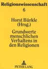 Grundwerte menschlichen Verhaltens in den Religionen : Herausgegeben von Horst Buerkle - Book