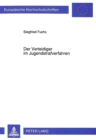 Der Verteidiger im Jugendstrafverfahren : Eine empirische Untersuchung ueber die Beurteilung der Verteidiger durch Gefangene einer Jugendstrafanstalt-- unter besonderer Beruecksichtigung der Pflicht-W - Book