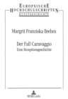 Der Fall Caravaggio : Eine Rezeptionsgeschichte - Book