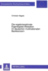 Die ergebnisoptimale Eigenkapital-Allokation im deutschen multinationalen Bankkonzern : Ein Modell zur Optimierung des Faktoreinsatzes im Ausland - Book