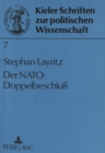 Der Nato-Doppelbeschlu : Westliche Sicherheitspolitik im Spannungsfeld von Innen-, Buendnis- und Auenpolitik - Book