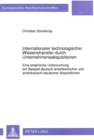 Internationaler technologischer Wissenstransfer durch Unternehmensakquisitionen : Eine empirische Untersuchung am Beispiel deutsch-amerikanischer und amerikanisch-deutscher Akquisitionen - Book