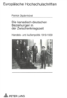 Die kanadisch-deutschen Beziehungen in der Zwischenkriegszeit : Handels- und Auenpolitik 1919-1939 - Book