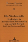 Stadtbilder in literarischen Reisebriefen von Garlieb Merkel : Briefe ueber Hamburg und Luebek - Book