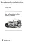 Das auenpolitische Erbe John F. Kennedys : Untersuchung und Bewertung des «Mythos Kennedy» am Beispiel der Auenpolitik - Book
