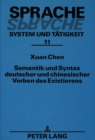 Semantik und Syntax deutscher und chinesischer Verben des Existierens : Ein Beitrag zur semantischen Valenztheorie - Book