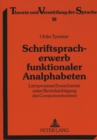 Schriftspracherwerb funktionaler Analphabeten : Lernprozesse Erwachsener unter Beruecksichtigung des Computereinsatzes - Book