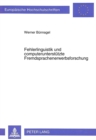 Fehlerlinguistik und computerunterstuetzte Fremdsprachenerwerbsforschung : Ein Beitrag zur Genuskompetenz im Spanischen - Book