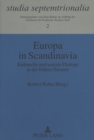 Europa in Scandinavia : Kulturelle und soziale Dialoge in der fruehen Neuzeit - Book