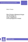 Max Schelers Metapsychologie als Grundlage fuer einen integrativen anthropologischen Ansatz : Eine Synthese der verschiedenen Paradigmen in Psychologie und Psychosomatik - Book