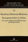 Basisgemeinden in Afrika : Die negro-afrikanische Ekklesiologie am Beispiel Zaire - Book