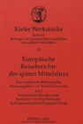 Europaeische Reiseberichte Des Spaeten Mittelalters : Eine Analytische Bibliographie. Teil 2- Franzoesische Reiseberichte - Book