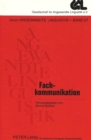 Fachkommunikation : Kongressbeitraege Zur 24. Jahrestagung Der Gesellschaft Fuer Angewandte Linguistik Gal E.V. - Book