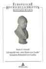 Â«Ich machte mir: eine Bueste von GoetheÂ»- Schadows Widerstreit mit Goethe : Schadows Widerstreit mit Goethe - Book