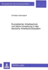 Europaeischer Arbeitsschutz und seine Umsetzung in das deutsche Arbeitsschutzsystem : unter besonderer Beruecksichtigung des oeffentlichen Dienstes - Book