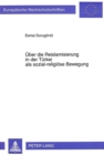 Ueber die Reislamisierung in der Tuerkei als sozial-religioese Bewegung : unter besonderer Beruecksichtigung der zwei Jahrzehnte 1970-1990 - Book