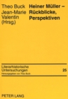 Heiner Mueller - Rueckblicke, Perspektiven : Vortraege des Pariser Kolloquiums 1993 - Book