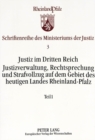 Justiz Im Dritten Reich : Justizverwaltung, Rechtsprechung Und Strafvollzug Auf Dem Gebiet Des Heutigen Landes Rheinland-Pfalz - Book