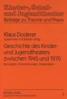 Geschichte Des Kinder- Und Jugendtheaters Zwischen 1945 Und 1970 : Konzepte, Entwicklungen, Materialien - Book