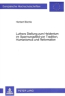 Luthers Stellung zum Heidentum im Spannungsfeld von Tradition, Humanismus und Reformation - Book