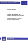 Englisch als Medium der interkulturellen Kommunikation : Untersuchungen zum "non-native-/non-native-speaker"-Diskurs - Book