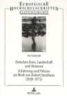 Zwischen Kino, Landschaft und Museum- Erfahrung und Fiktion im Werk von Robert Smithson (1938-1973) : Erfahrung und Fiktion im Werk von Robert Smithson (1938-1973) - Book