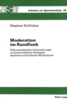 Moderation im Rundfunk : Diskursanalytische Untersuchungen zu kommunikativen Strategien deutscher und britischer Moderatoren - Book