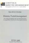 Globales Produktmanagement : Eine empirische Analyse des Instrumenteeinsatzes in ausgewaehlten Branchen der Konsumgueterindustrie - Book