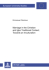 Marriage in the Christian and Igbo Traditional Context: Towards an Inculturation - Book