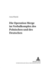 Die Operation «Merge» Im Verbalkomplex Des Polnischen Und Des Deutschen - Book