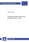 The Money Supply Process and Monetary Policy in China - Book