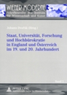 Staat, Universitaet, Forschung Und Hochbuerokratie in England Und Oesterreich Im 19. Und 20. Jahrhundert - Book