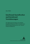 Interbrand-Kartellverbot Und Intrabrand-Vereinbarungen : Die Abloesung Horizontaler Und Vertikaler Eingriffsmerkmale Im Gwb Zu Gunsten Einer Betrachtung Produktexterner Und -Interner Wettbewerbsfaktor - Book