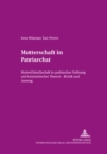 Mutterschaft Im Patriarchat : Mutter(feind)Schaft in Politischer Ordnung Und Feministischer Theorie - Kritik Und Ausweg - Book