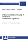 Die Kausalitaetsvermutung im deutschen Umwelthaftungsrecht : Juristische und oekonomische Analyse - Book