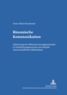 Binomische Kommunikation : Aktivierung Des Selbsterneuerungspotentials in Veraenderungsprozessen Am Beispiel Wissenschaftlicher Bibliotheken - Book