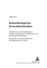 Kulturoekologische Deutschlandstudien : Perspektiven Der Kulturoekologie ALS Bezugswissenschaft Zur Landeskunde in Der Fremdsprachenphilologie- Dargestellt Am Beispiel Deutsch ALS Fremdsprache in Der - Book