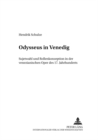 Odysseus in Venedig : Sujetwahl Und Rollenkonzeption in Der Venezianischen Oper Des 17. Jahrhunderts - Book