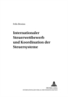 Internationaler Steuerwettbewerb Und Koordination Der Steuersysteme - Book