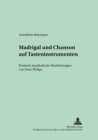 Madrigal Und Chanson Auf Tasteninstrumenten : Poetisch-Musikalische Bearbeitungen Von Peter Philips - Book