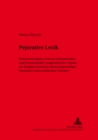 Pejorative Lexik : Untersuchungen Zu Ihrem Semantischen Und Kommunikativ-Pragmatischen Aspekt Am Beispiel Moderner Deutschsprachiger, Besonders Oesterreichischer Literatur - Book