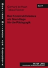 Der Konstruktivismus ALS Grundlage Fuer Die Paedagogik - Book