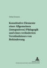 Konstitutive Elemente Einer Allgemeinen (Integrativen) Paedagogik Und Eines Veraenderten Verstaendnisses Von Behinderung : Eine Hermeneutische Arbeit Zur Frage Eines Paradigmen- Oder Perspektivenwechs - Book