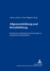 Allgemeinbildung Und Berufsbildung : Konkurrenz Und Kongruenz Der Konzepte Im Europa Des 20. Jahrhunderts - Book