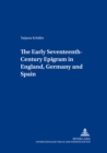 The Early Seventeenth-century Epigram in England,Germany,and Spain : A Comparative Study v. 8 - Book