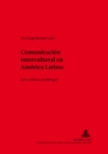Comunicacion Intercultural En America Latina : ¿Del Conflicto Al Dialogo? - Book