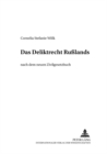 Das Deliktsrecht Rußlands : Nach Dem Neuen Zivilgesetzbuch - Book