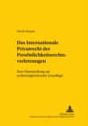 Das Internationale Privatrecht Der Persoenlichkeitsrechtsverletzungen : Eine Untersuchung Auf Rechtsvergleichender Grundlage - Book