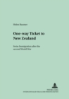 One-Way Ticket to New Zealand : Swiss Immigration After the Second World War v. 2 - Book